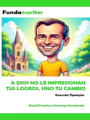 cover image of A Dios no le impresionan tus logros sino tu cambio